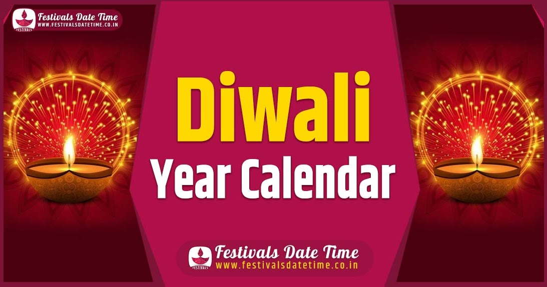 Diwali Year Calendar Diwali Pooja Schedule Festivals Date Time